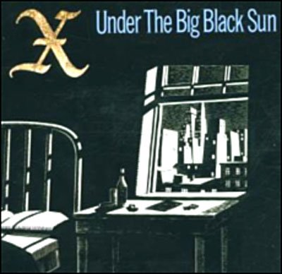 Under the Big Black Sun=r - X - Musik - RHINO - 0081227437220 - 30. Juni 1990