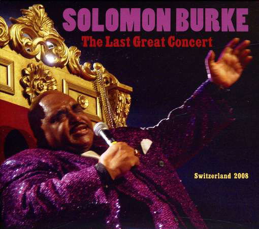 Last Great Concert - Solomon Burke - Muziek - MVD - 0089353309220 - 26 maart 2012