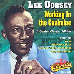 Working in a Coalmine - Lee Dorsey - Musik - Collectables - 0090431508220 - 20. april 1990