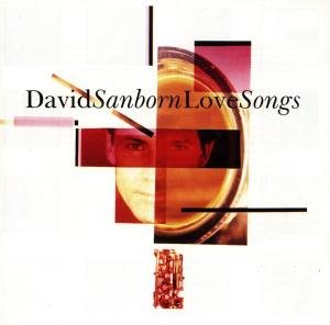 Love Songs - David Sanborn - Musik - WARNER BROTHERS - 0093624600220 - 17. november 1995