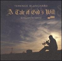 A Tale of God's Will - Terence Blanchard - Musiikki - EMI - 0094639153220 - tiistai 21. elokuuta 2007