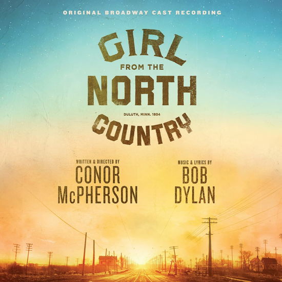 Girl From The North Country - Musical - Musiikki - LEGACY - 0194397432220 - perjantai 20. elokuuta 2021