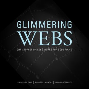 Cover for Bailey / Arnone / Rhodebeck / Ding · Glimmering Webs (CD) (2016)