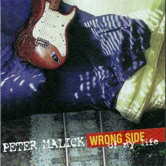 Wrong Side of Life - Peter Malick - Musik - MC.CAT MUSIC - 0601111101220 - 8. August 2000