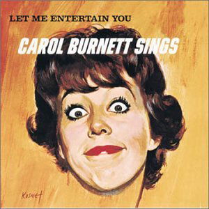 Cover for Carol Burnett · Let Me Entertain You: Carol Burnett Sings-Burnett, (CD) (2000)