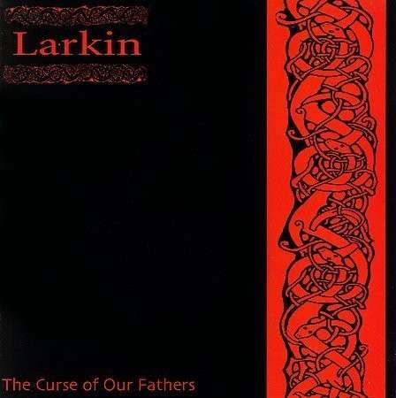 Cover for Larkin · Curse of Our Fathers (CD) (2006)