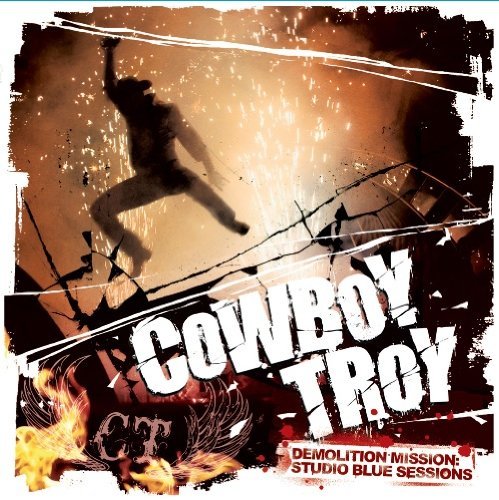 Cover for Cowboy Troy · Demolition Mission: Studio Blue Sessions (CD) (2009)