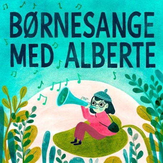 Børnesange med Alberte - Alberte - Musiikki -  - 0602438830220 - perjantai 14. tammikuuta 2022