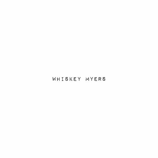 Whiskey Myers - Whiskey Myers - Musiikki - IMS-CAROLINE INT. LI - 0602577980220 - perjantai 27. syyskuuta 2019