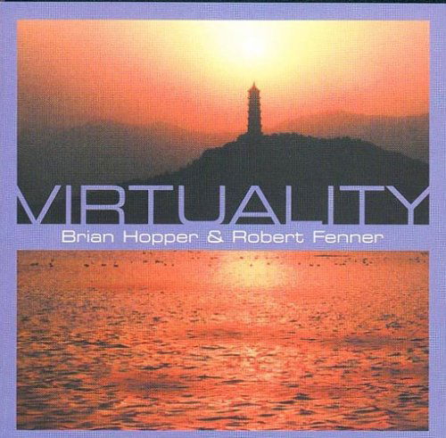 Virtuality - Brian Hopper / Robert Fenner - Musik - VOICEPRINT - 0604388306220 - 28. maj 2001