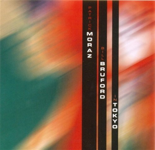 Cover for Patrick Moraz &amp; Bill Bruford · In Tokyo (CD) (2021)