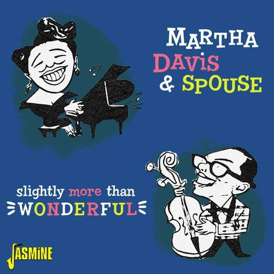 Slightly More Than Wonderful - Martha Davis & Spouse - Musik - JASMINE - 0604988320220 - 16. april 2021