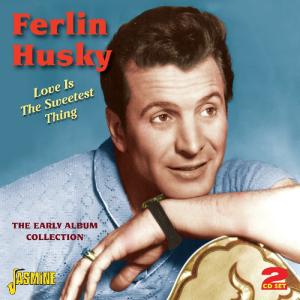 Love Is The Sweetest Thing - Ferlin Husky - Musikk - JASMINE - 0604988362220 - 20. juli 2012