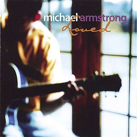 Cover for Michael Armstrong · Loved (CD) (2006)