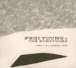 Lonely In A Crowded Room - Pegi Young & the Survivors - Musik - NEW WEST RECORDS - 0607396632220 - 27. Oktober 2014