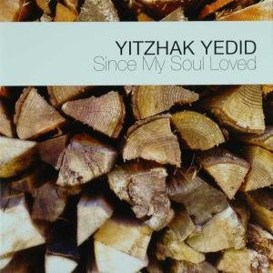 Cover for Yitzhak Yedid · Since My Soul Loved (CD) (2009)
