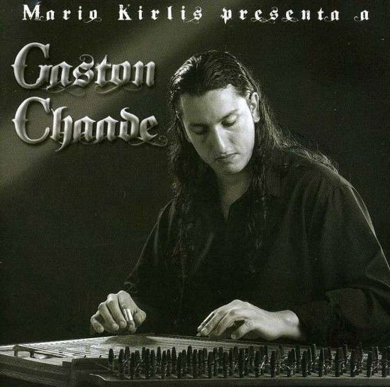 Presenta a Gaston Chaade - Mario Kirlis - Music - IMT - 0610077344220 - August 28, 2012