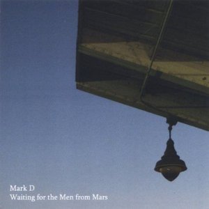 Cover for Mark D · Waiting for the men from Mars (CD) (2006)