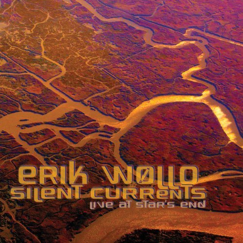 Cover for Erik Wollo · Silent Currents: Live at Star's End (CD) (2021)