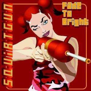 Cover for Squirtgun · Fade to Bright (CD) (2003)
