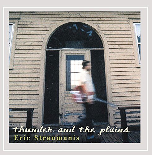 Thunder & the Plains - Eric Straumanis - Muzyka - TRAILER - 0629191002220 - 3 lipca 2007