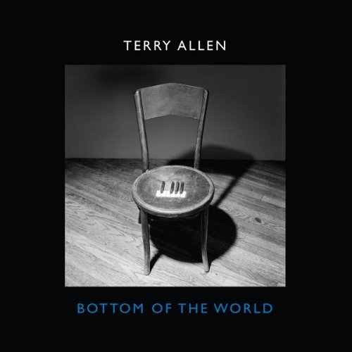 Cover for Terry Allen · Bottom Of The World (CD) [Digipak] (2013)