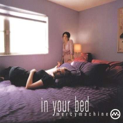 In Your Bed - Mercymachine - Music - SB Records - 0634467000220 - January 15, 2002