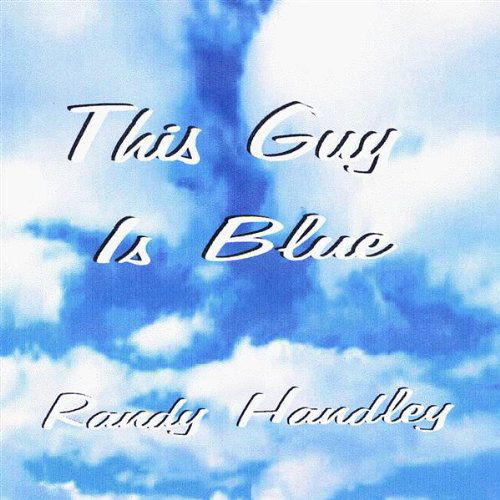 Cover for Randy Handley · This Guy Is Blue (CD) (2003)