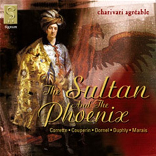 Cover for Coperin / Corrette / Charivari Agreable · Sultan &amp; the Phoenix (CD) (2001)