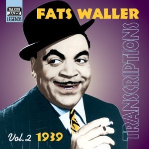 1939 Transcriptions 2 - Fats Waller - Musiikki - Naxos Nostalgia - 0636943269220 - tiistai 18. marraskuuta 2003
