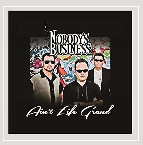 Cover for Nobody's Business · Ain't Life Grand (CD) (2014)