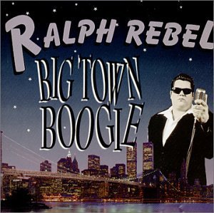 Big Town Boogie - Ralph Rebel - Musik - GOLLYGEE - 0650687228220 - 21. september 2001