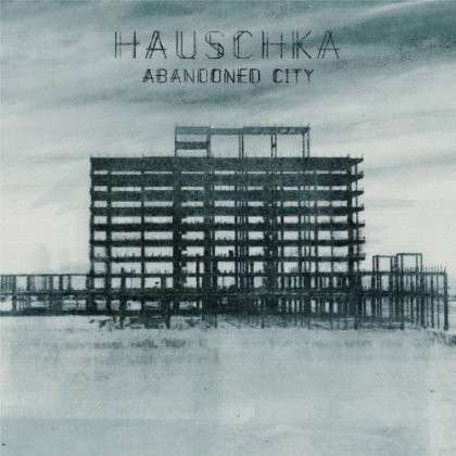Cover for Hauschka · Abandoned City (CD) (2014)