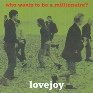 Who Wants to Be a Millionaire - Lovejoy - Musiikki - MATINEE - 0659057237220 - tiistai 1. helmikuuta 2011