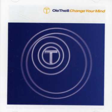 Cover for Ole Theill · Change Your Mind (CD) (2019)