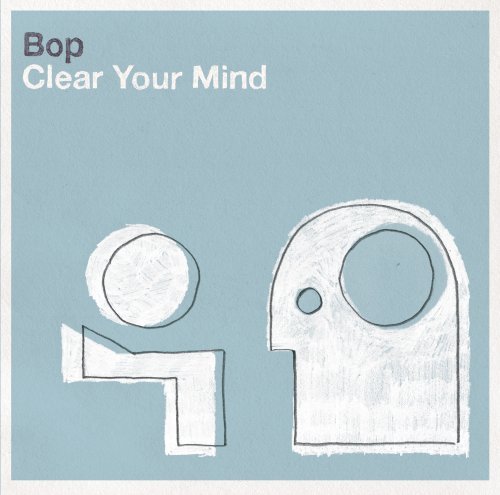 Cover for Bop · Clear Your Mind (CD) (2009)