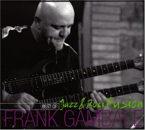 Cover for Frank Gambale · Best of Jazz &amp; Rock Fusion (CD) (2012)