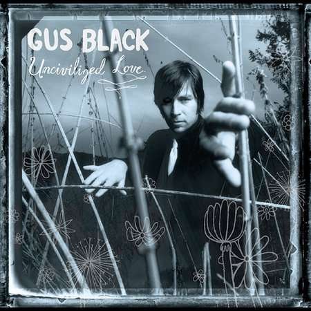 Cover for Gus Black · Uncivilized Love (CD) (2003)