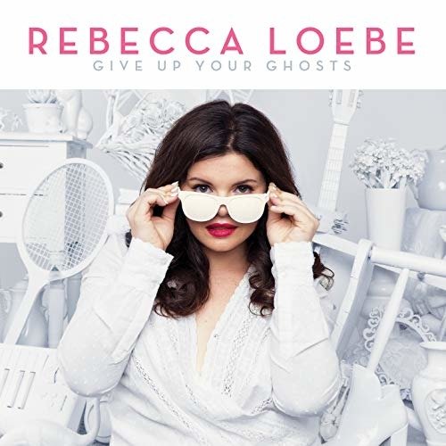 Cover for Rebecca Loebe · Give Up Your Ghosts (CD) (2019)