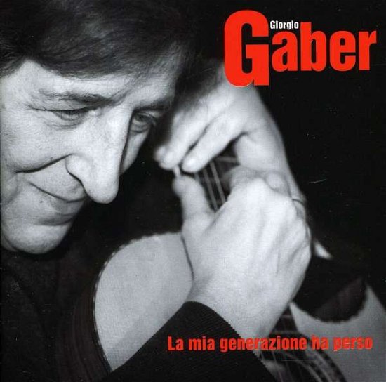 Giorgio Gaber · La Mia Generazione Ha Perso (CD) (2001)