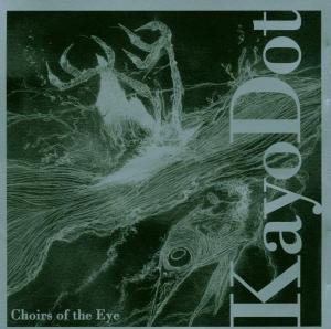 Cover for Kayo Dot · Choirs Of The Eye (CD) (2003)