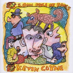 Room Full of Fools - Kevin Coyne - Music - Ruf Records - 0710347105220 - October 24, 2000