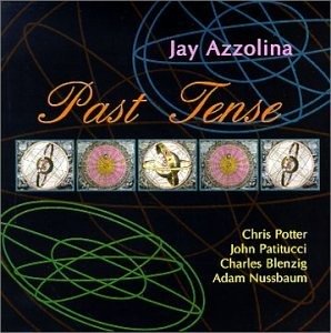 Past Tense - Jay Azzolina - Musikk - Double Time Jazz - 0711527016220 - 11. april 2000