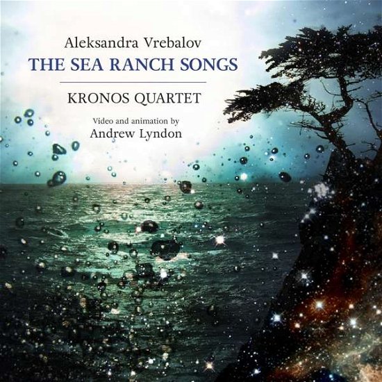 Sea Ranch Songs - Vrebalov / Kronos Quartet - Musikk - CANTALOUPE MUSIC - 0713746312220 - 30. september 2016