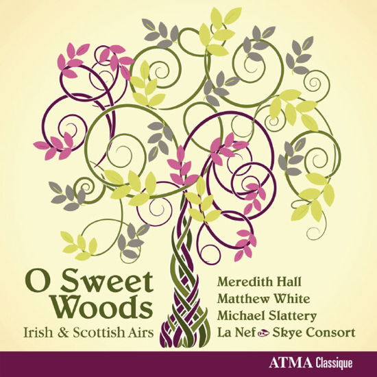 O Sweet Woods - Irish & Scottish Airs - Skye Consort - Musik - ATMA CLASSIQUE - 0722056301220 - 26. Februar 2013