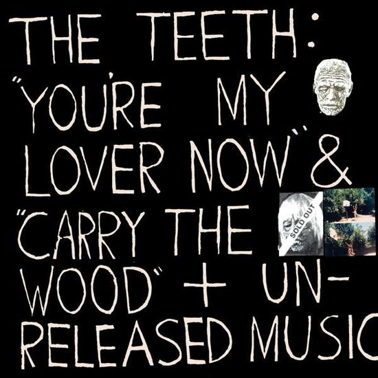 Cover for The Teeth · A Compilation: You're My Lover Now &amp; Carry The Wood + Un-Released Music (LP) (2022)