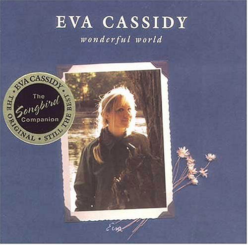 Wonderful World - Eva Cassidy - Muziek - BLIX STREET - 0739341018220 - 12 juli 2004