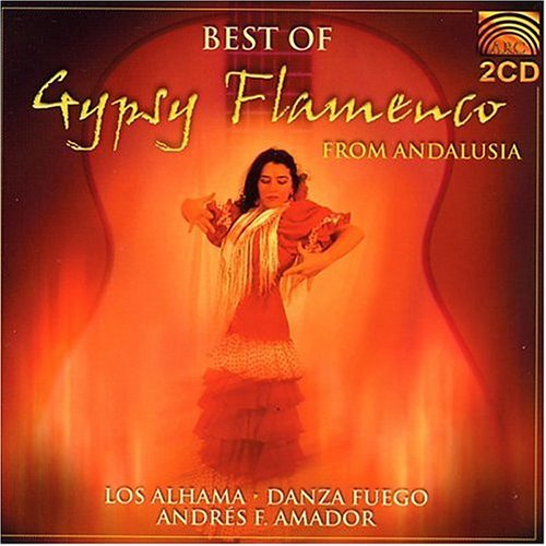Cover for Alhama / Fuego,danza / Amador,andres Fernandez · Best of Gypsy Flamenco Andalusia (CD) (2001)