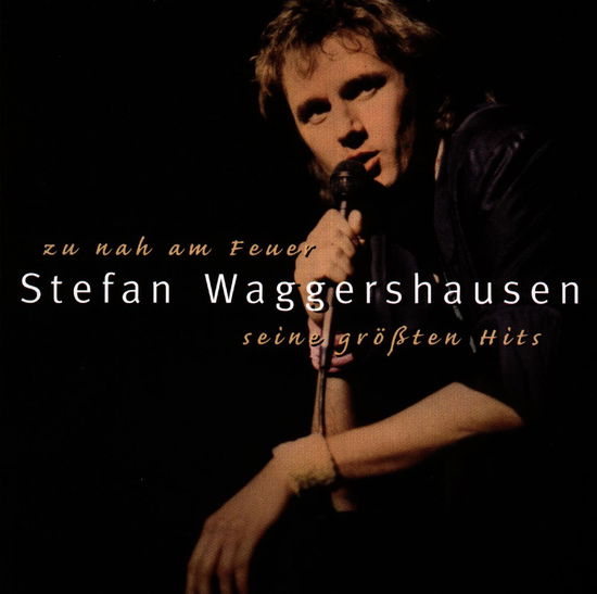 Cover for Stefan Waggershausen · Zu Nah Am Feur: Seine Grossten Hits (CD) (2004)