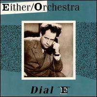 Cover for Either Orchestra · Dial E for Either Orchestra (CD) (1995)